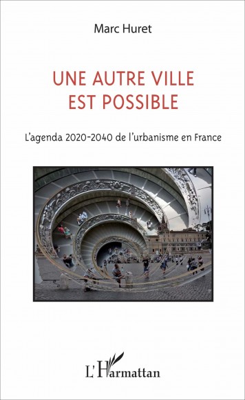 Une autre ville est possible - 2017 - éditions L’Harmattan - Marc Huret